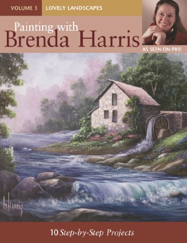 Stock image for Painting with Brenda Harris, Volume 3 - Lovely Landscapes: 10 Step-by-Step Projects for sale by Reliant Bookstore