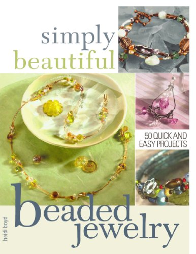 Beispielbild fr Simply Beautiful Beaded Jewelry zum Verkauf von Better World Books