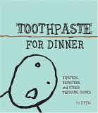 9781581807868: Toothpaste For Dinner: Hipsters, Hamsters and Other Pressing Issues