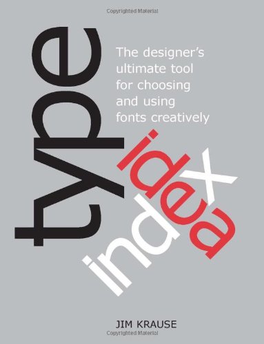 Stock image for Type Idea Index: The Ultimate Designer's Tool for Choosing and Using Fonts Creatively for sale by Goldstone Books