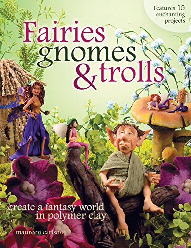 Beispielbild fr Fairies, Gnomes and Trolls : A Fantasy World in Polymer Clay zum Verkauf von Better World Books