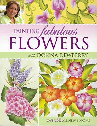 Stock image for Painting Fabulous Flowers with Donna Dewberry for sale by Hawking Books