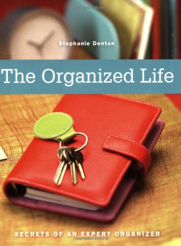 Beispielbild fr The Organized Life: Secrets of an Expert Organizer zum Verkauf von Wonder Book