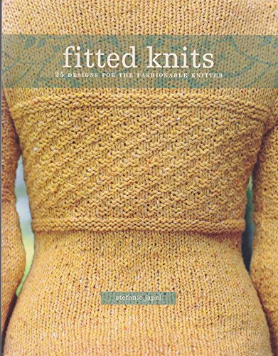 Fitted Knits: 25 Designs for the Fashionable Knitter