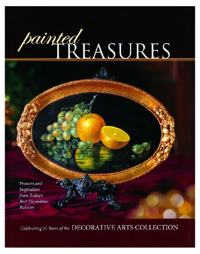Imagen de archivo de Painted Treasures: Projects and Inspirations from the Masters of Decorative Painting a la venta por SecondSale