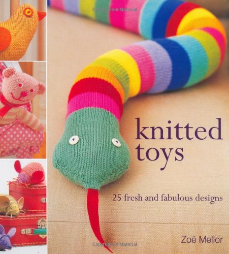 9781581809008: Knitted Toys: 25 Fresh & Fabulous Designs