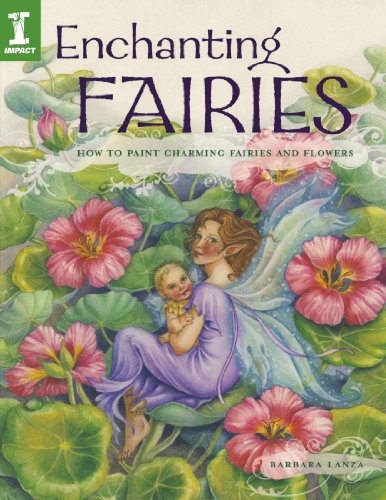 Beispielbild fr Enchanting Fairies: How To Paint Charming Fairies and Flowers zum Verkauf von Jenson Books Inc