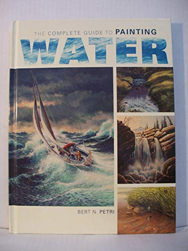 Imagen de archivo de The Complete Guide To Painting Water a la venta por -OnTimeBooks-