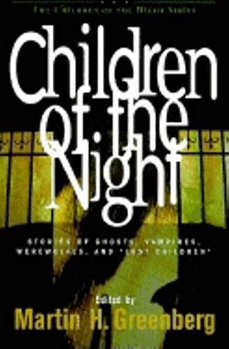 9781581820379: Children of the Night: Stories of Ghosts, Vampires, Werewolves, and Lost Children (Children of the Night Series)