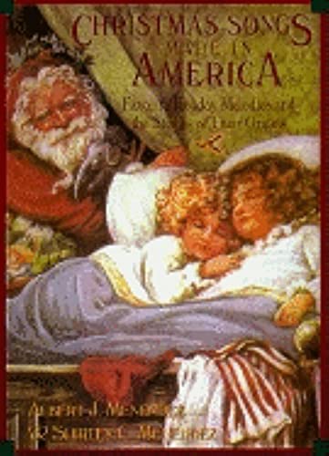 Stock image for Christmas Songs Made in America: Favorite Holiday Melodies and the Stories of Their Origins for sale by SecondSale