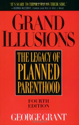 Stock image for Grand Illusions: The Legacy of Planned Parenthood for sale by Books of the Smoky Mountains
