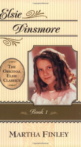 9781581820645: Elsie Dinsmore Bk 1 (The Original Elsie Classics, Book One)