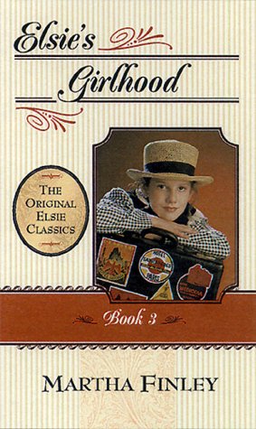 Stock image for Elsie\'s Girlhood - Book 3 for sale by ThriftBooks-Dallas