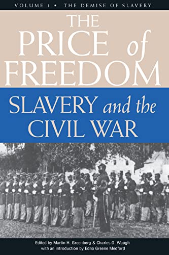 The Price of Freedom: Slavery and the Civil War, Volume 1â€•The Demise of Slavery (The Price of Freedom, 1) (9781581820850) by Greenberg, Martin Harry