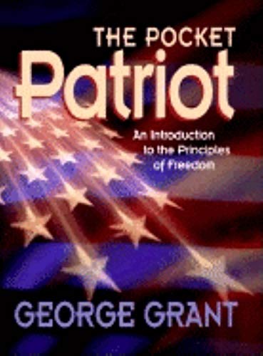 Beispielbild fr The Pocket Patriot : An Introduction to the Principles of Freedom zum Verkauf von Better World Books