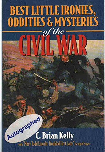 Beispielbild fr Best Little Ironies, Oddities & Mysteries of the Civil War zum Verkauf von Jenson Books Inc