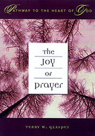 Beispielbild fr The Joy of Prayer (Pathway to the Heart of God Series, Vol 3) zum Verkauf von Wonder Book