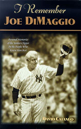 Stock image for I Remember Joe Dimaggio: Personal Memories of the Yankee Clipper by the People Who Knew Him Best for sale by Old Village Books