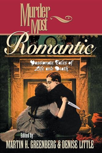Stock image for Murder Most Romantic: Passionate Tales of Life and Death for sale by Celt Books