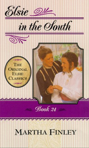 Imagen de archivo de Elsie in the South: Book 24 (Elsie Dinsmore: The Original Elsie Classics) a la venta por SecondSale