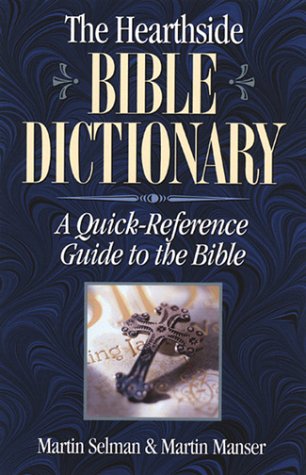 Stock image for The Hearthside Bible Dictionary: A Quick-Reference Guide to the Bible (The Hearthside Reference Library) for sale by SecondSale