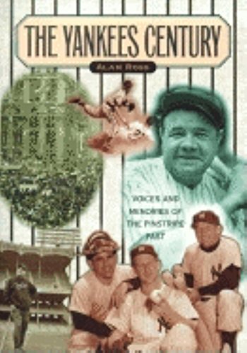Beispielbild fr Yankees Century: Voices and Memories of the Pinstripe Past zum Verkauf von Wonder Book