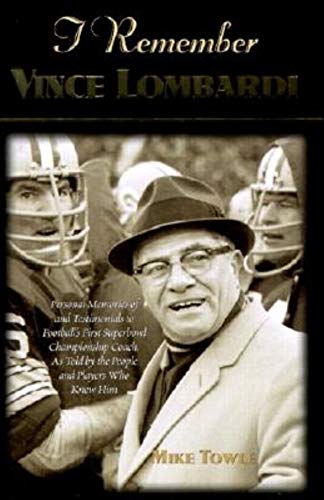 I Remember Vince Lombardi (Hardcover) - Mike Towle