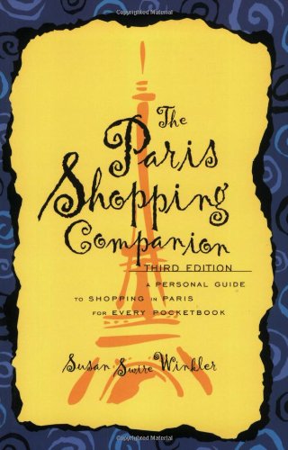 Beispielbild fr The Paris Shopping Companion : A Personal Guide to the Finest Shops in Paris for Every Pocketbook zum Verkauf von SecondSale