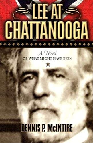 Stock image for Lee at Chattanooga: A Novel of What Might Have Been for sale by Celt Books