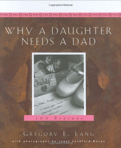 9781581822762: Why a Daughter Needs a Dad: A Hundred Reasons
