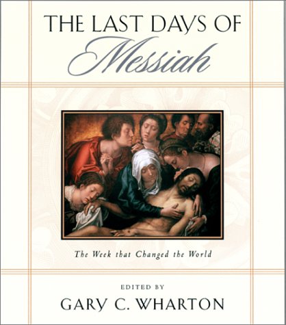 Stock image for The Last Days of the Messiah: The Week That Changed the World for sale by HPB-Movies