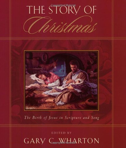 Stock image for The Story of Christmas: The Birth of Jesus in Scripture and Song for sale by ThriftBooks-Dallas