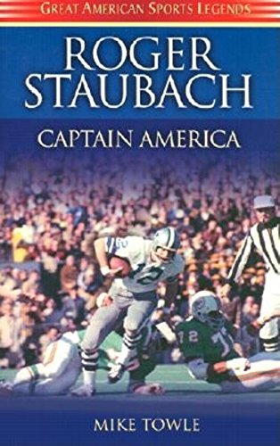 Stock image for Roger Staubach : Captain America for sale by Better World Books