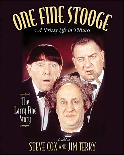 Beispielbild fr One Fine Stooge: A Frizzy Life in Pictures - The Larry Fine Story: Larry Fine's Frizzy Life in Pictures (An Authorized Biography) zum Verkauf von WorldofBooks