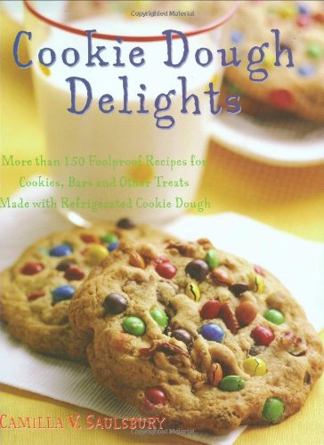 Beispielbild fr Cookie Dough Delights : More Than 150 Foolproof Recipes for Cookies, Bars, and Other Treats Made with Refrigerated Cookie Dough zum Verkauf von Better World Books