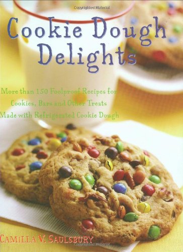 Imagen de archivo de Cookie Dough Delights: More Than 150 Foolproof Recipes for Cookies, Bars and Other Treats Made with Refrigerated Cookie Dough a la venta por HPB-Diamond