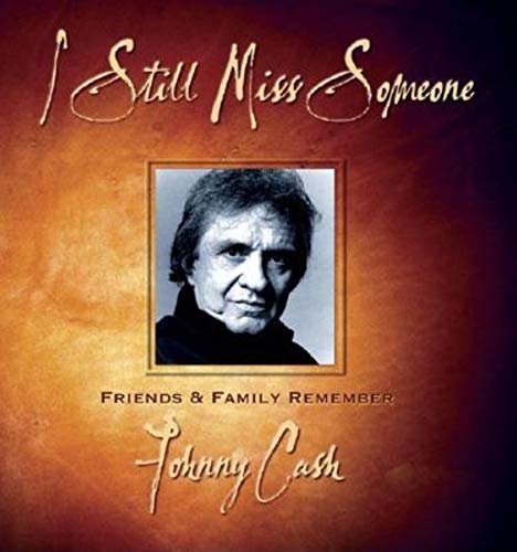 Stock image for I Still Miss Someone: Friends and Family Remember Johnny Cash for sale by Ergodebooks