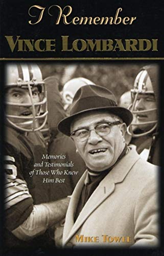 Beispielbild fr I Remember Vince Lombardi: Personal Memories of and Testimonials to Football's First Super Bowl Championship Coach as Told by the People and Play zum Verkauf von ThriftBooks-Atlanta