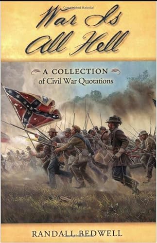 9781581824193: War Is All Hell: A Collection of Civil War Facts and Quotes