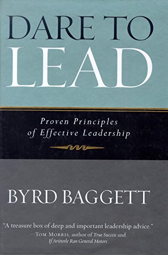 Beispielbild fr Dare to Lead: Proven Principles of Effective Leadership zum Verkauf von Jenson Books Inc