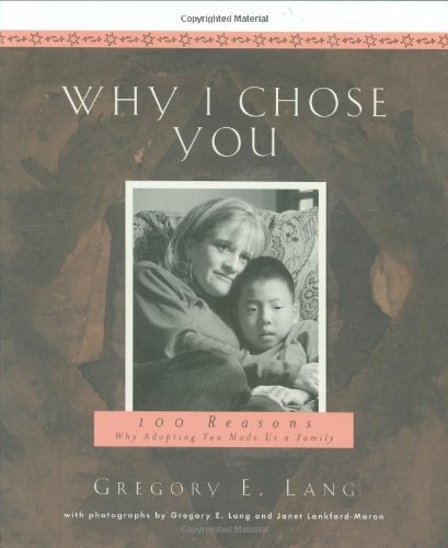 Beispielbild fr Why I Chose You : 100 Reasons Why Adopting You Made Us a Family zum Verkauf von Better World Books