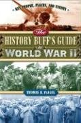 Imagen de archivo de The History Buff's Guide to World War II (History Buff's Guides) a la venta por Half Price Books Inc.