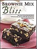 Imagen de archivo de Brownie Mix Bliss: More Than 175 Very Chocolate Recipes for Brownies, Bars, Cookies & Other Desserts Made with Brownie Mix a la venta por SecondSale