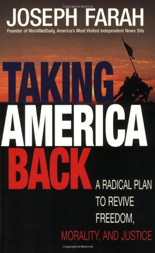 Imagen de archivo de Taking America Back: A Radical Plan to Revive Freedom, Morality, and Justice a la venta por SecondSale