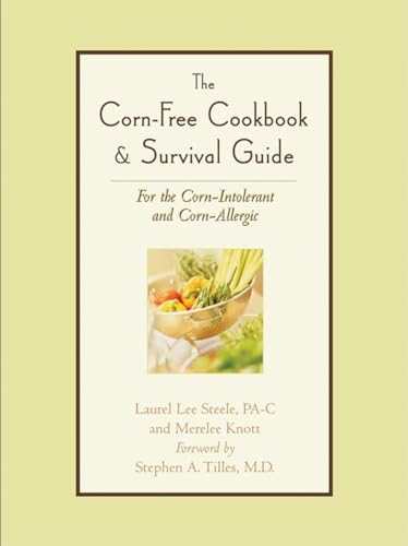 Beispielbild fr Corn-Free Cookbook and Survival Guide: For the Corn-Intolerant and Corn-Allergic zum Verkauf von Reliant Bookstore