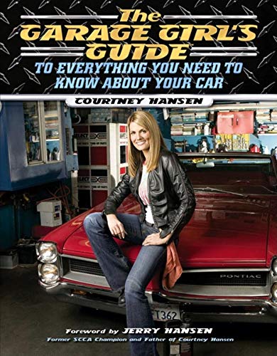 Beispielbild fr The Garage Girl's Guide to Everything You Need to Know about Your Car zum Verkauf von ThriftBooks-Dallas