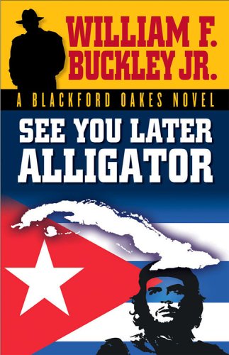 9781581825374: See You Later Alligator (Blackford Oakes Novel S.)