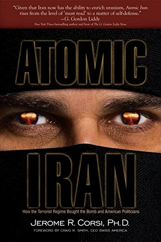9781581825466: Atomic Iran: How the Terrorist Regime Bought the Bomb and American Politicians
