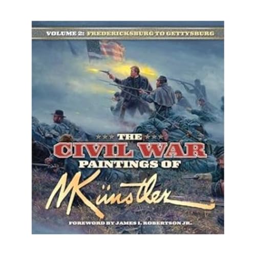 Stock image for The Civil War Paintings of Mort Kunstler Volume 2: Fredericksburg for sale by Hawking Books