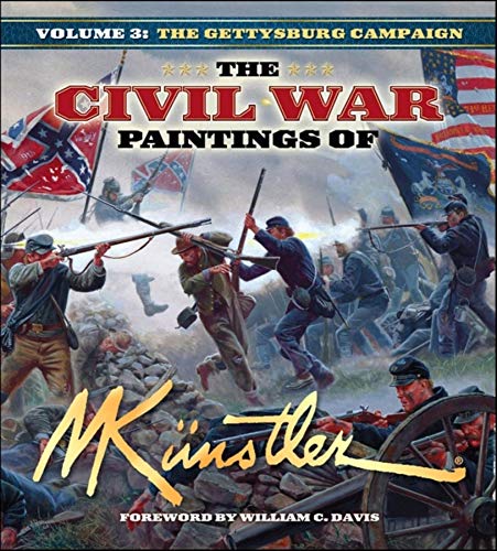 The Civil War Paintings of Mort KÃ¼nstler Volume 3: The Gettysburg Campaign (Civil War Paintings of Mort KÃ¼nstler, 3) (9781581825589) by Kunstler, Mort